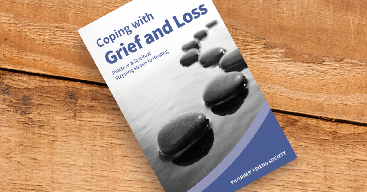 Coping With Grief And Loss | Pilgrims’ Friend Society